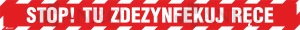 Oznaczenie podłogowe STOP TU ZDEZYNFEKUJ RĘCE folia samoprzylepna czerwona